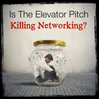 Is the Elevator Pitch Killing Networking.jpg