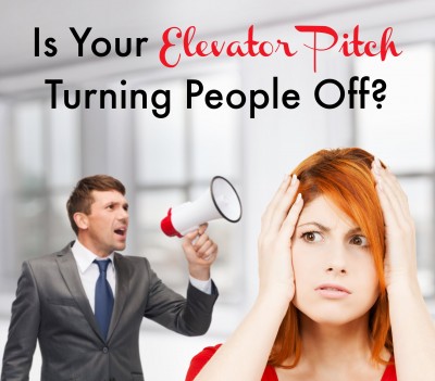Is Your Elevator Pitch Turning People Off?