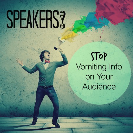 Too much information makes an audience hate the speaker